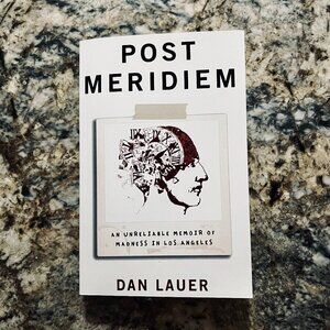 PERSONALIZED - "Post Meridiem: An Unreliable Memoir of Madness in Los Angeles"